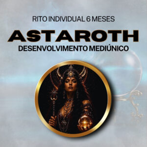 Rito de Astaroth para Desenvolvimento mediúnico e Oracular- Individual Firmado por 6 Meses