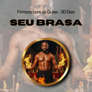 Firmeza com os Maiorais da Quimbanda (Seu Brasa ) – Firmado por 1 Mês (Coletivo)