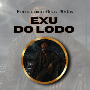 Firmeza com os Maiorais da Quimbanda (Exu do Lodo) – Firmado por 1 Mês (Coletivo)