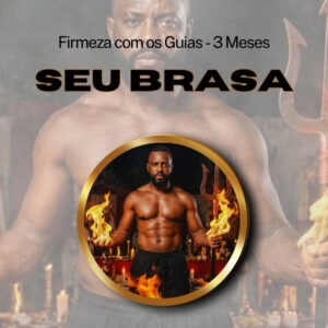 Firmeza com os Maiorais da Quimbanda Seu Brasa Firmado por 3 Meses (INDIVIDUAL)
