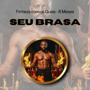 Firmeza com os Maiorais da Quimbanda Seu Brasa Firmado por  6 Meses (INDIVIDUAL)
