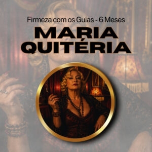 Firmeza com os Maiorais da Quimbanda Maria Quitéria Firmado por 6 Meses (INDIVIDUAL)