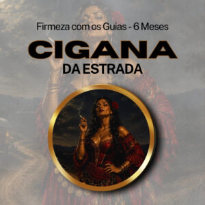 Firmeza com os Maiorais da Quimbanda Pombogira Cigana da Estrada Firmado por 6 Meses (INDIVIDUAL)