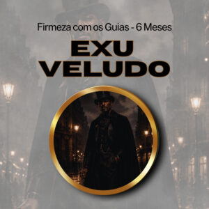 Firmeza com os Maiorais da Quimbanda Exu Veludo Firmado por 6 Meses (INDIVIDUAL)