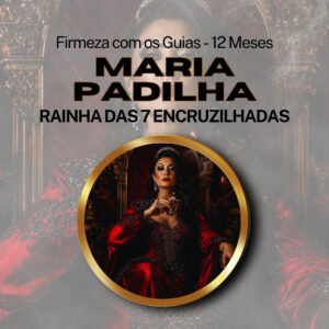 Firmeza com os Maiorais da Quimbanda Maria Padilha Rainha das 7 Encruzilhadas Firmado por 1 ANO (INDIVIDUAL)