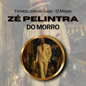 Firmeza com os Maiorais da Quimbanda – Zé Pelintra do Morro Firmado por 1 ANO (INDIVIDUAL)
