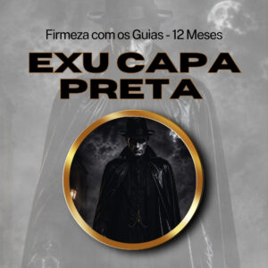 Firmeza com os Maiorais da Quimbanda Exu Capa Preta Firmado por 1 ANO (INDIVIDUAL)