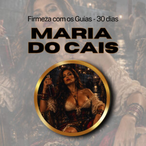 Firmeza com os Maiorais da Quimbanda – Maria do Cais Firmado por 30 dias (COLETIVO)