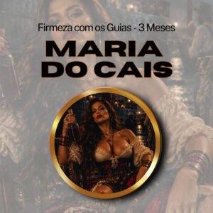 Firmeza com os Maiorais da Quimbanda – Maria do Cais Firmado por 3 Meses (INDIVIDUAL)