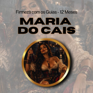 Firmeza com os Maiorais da Quimbanda – Maria do Cais Firmado por 1 Ano (INDIVIDUAL)