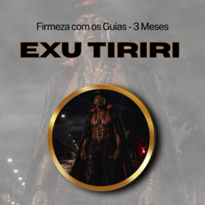 Firmeza com os Maiorais da Quimbanda – Exu Tiriri Firmado por 3 Meses (INDIVIDUAL)