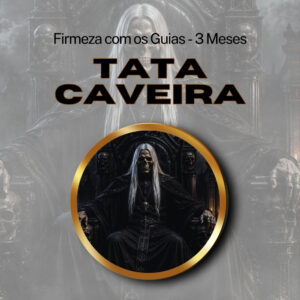 Firmeza com os Maiorais da Quimbanda (Tata Caveira) <br> Firmado por 3 Meses (INDIVIDUAL)